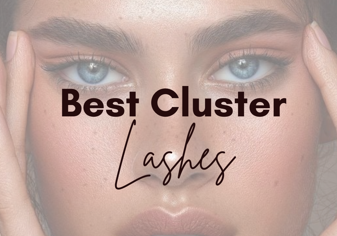 5 Best Cluster Lashes: A Must For Easy Looks